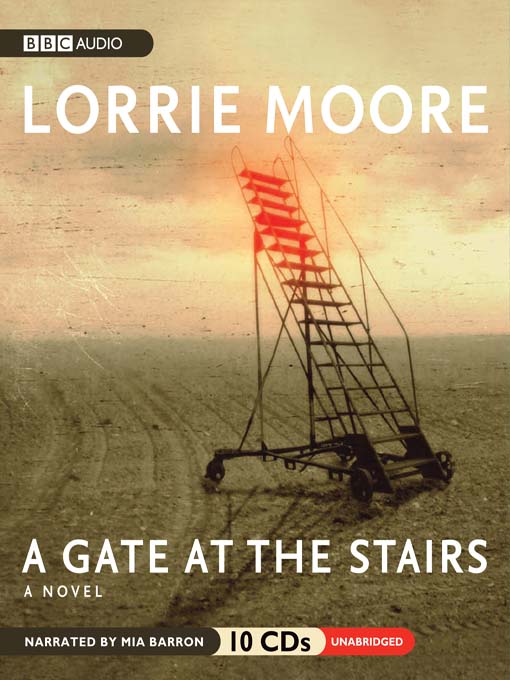 Détails du titre pour A Gate at the Stairs par Lorrie Moore - Disponible
